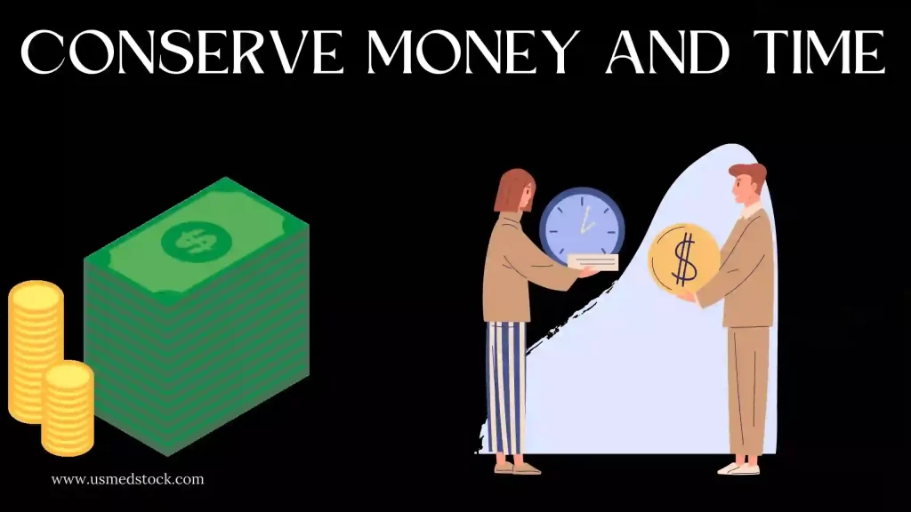 Conserve money and time.